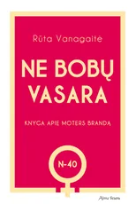 Ne bobų vasara. Knyga apie moters brandą