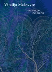 ne kraujo, ne pieno