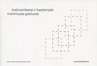 (ne)manifestai ir kasdienybė meniniuose gestuose