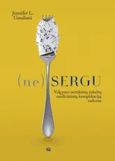 (Ne)sergu: valgymo sutrikimų sukeltų medicininių komplikacijų vadovas