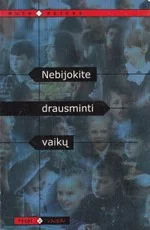 Nebijokite drausminti vaikų — auklejimas-ir-santykiai-seimoje