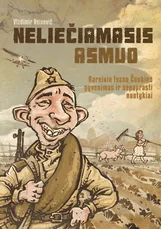 Neliečiamasis asmuo. Kareivio Ivano Čonkino gyvenimas ir nepaprasti nuotykiai