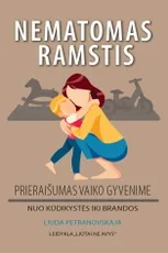 Nematomas ramstis: prieraišumas vaiko gyvenime