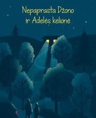 Nepaprasta Džono ir Adelės kelionė — lietuviu-proza