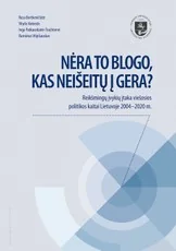 Nėra to blogo, kas neišeitų į gera? Reikšmingų įvykių įtaka viešosios politikos kaitai Lietuvoje 2004–2020 m.