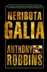 NERIBOTA GALIA. Naujas mokslas apie asmenines pergales