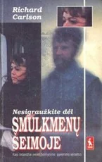 Nesigraužkite dėl smulkmenų šeimoje — harmoningi-santykiai