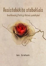 Nesistebėkite stebuklais