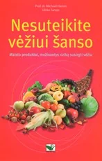 Nesuteikite vėžiui šanso