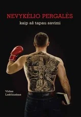 Nevykėlio pergalės: kaip aš tapau savimi