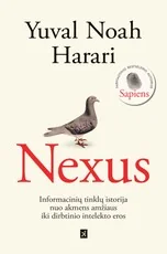 NEXUS. Informacinių tinklų istorija nuo akmens amžiaus iki dirbtinio intelekto eros