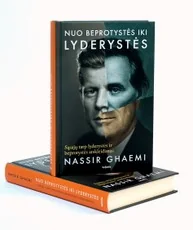 Nuo beprotystės iki lyderystės. Įtraukianti psichologinė istorija, pagrįsta didžiųjų pasaulio lyderių biografijomis