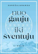 Nuo gaujų iki šventųjų. 2 dalis
