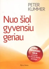 Nuo šiol gyvensiu geriau