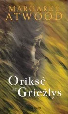 Oriksė ir Griežlys — distopine-fantastika