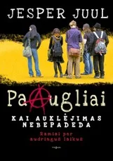 Paaugliai. Kai auklėjimas nebepadeda