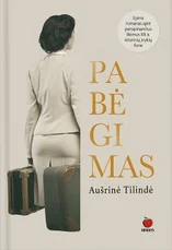 PABĖGIMAS: epinis romanas apie persipinančius lietuvių likimus XX a. istorinių įvykių fone