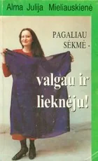Pagaliau sėkmė – valgau ir lieknėju — grozis