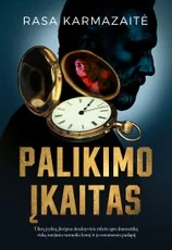 Palikimo įkaitas. Tikrų įvykių įkvėptas detektyvinis trileris apie dramatišką viską turėjusio turtuolio lemtį ir jo testamento paslaptį
