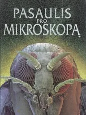 Pasaulis pro mikroskopą — enciklopedijos-zinynai-vaikams