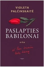 Paslapties babilonai arba Aš tau siunčiu labų dienų