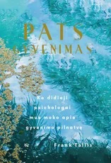 Pats gyvenimas: ko didieji psichologai mus moko apie gyvenimo pilnatvę