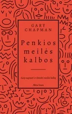 Penkios meilės kalbos. Kaip suprasti ir išmokti meilės kalbą (naujas leidimas)