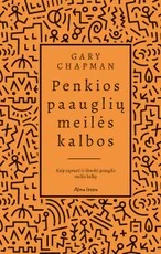 Penkios paauglių meilės kalbos: kaip išmokti paauglio meilės kalbą