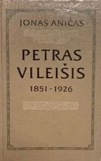 Petras Vileišis, 1851–1926. Gyvenimo ir veiklos bruožai