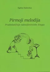 Pirmoji melodija. Pradedančiojo saksofonininko knyga