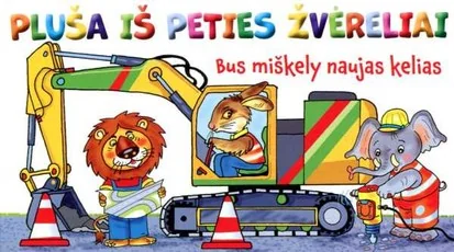 Pluša iš peties žvėreliai: bus miškely naujas kelias