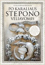PO KARALIAUS STEPONO VĖLIAVOMIS. Aistros, mūšiai, auksas ir nuodai, intrigos ir netikėti siužeto vingiai – tai istoriografine medžiaga paremtas pasakojimas apie XVI amžiaus Lietuvą