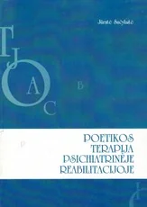 Poetikos terapija psichiatrinėje reabilitacijoje