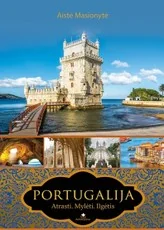 PORTUGALIJA. Atrasti, mylėti, ilgėtis