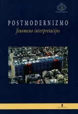 Postmodernizmo fenomeno interpretacijos