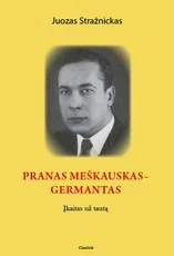 Pranas Meškauskas-Germantas: įkaitas už tautą