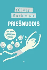 PRIEŠNUODIS: laimės receptas žmonėms, negalintiems pakęsti pozityvios mąstysenos