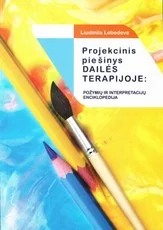 Projekcinis piešinys dailės terapijoje: požymių ir interpretacijų enciklopedija