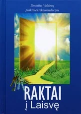 Raktai į Laisvę. Išminties Valdovų praktinės rekomendacijos.