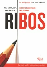 Ribos. Kada sakyti „taip“, kaip sakyti „ne“, kad patys tvarkytumėte savo gyvenimą