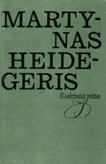 Rinktiniai raštai. Martynas Heidegeris — filosofija