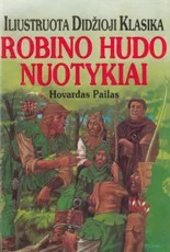 Robino Hudo nuotykiai. Iliustruota didžioji klasika — klasika-jaunimui
