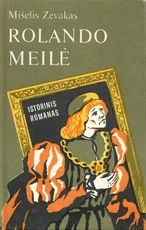 Rolando meilė — istoriniai-romanai