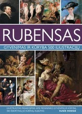 RUBENSAS. Gyvenimas ir kūryba 500 iliustracijų
