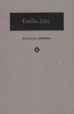 Rugonų karjera. Emilis Zola