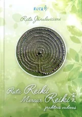 Ruta Reiki Mercar Reiki: praktinis vadovas