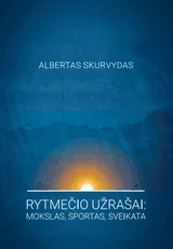 Rytmečio užrašai: mokslas, sportas, sveikata