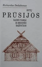 Rytų Prūsijos kaimo namai ir medinės bažnyčios — architektura