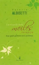 Santuokinės meilės terapija: kaip spręsti gyvenimo kartu problemas