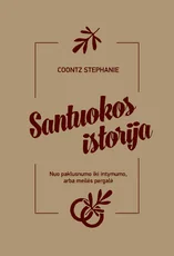 Santuokos istorija: nuo paklusnumo iki intymumo, arba Meilės pergalė